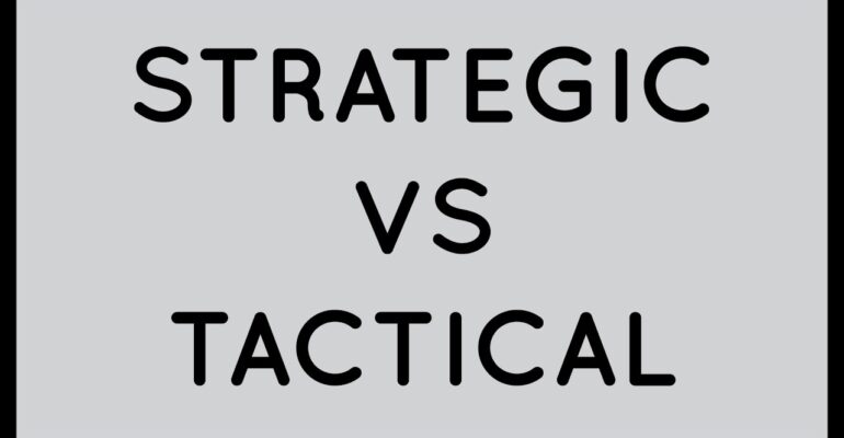 tactical vs strategic